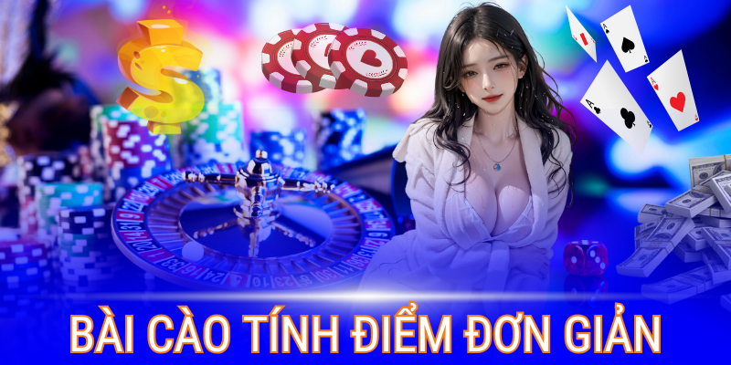 Bài cào có cách tính điểm khá đơn giản và không yêu cầu người chơi nhớ quá nhiều nguyên tắc 