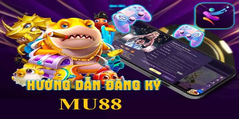 Hướng dẫn đăng ký Mu88 săn thưởng ưu đãi dễ dàng 