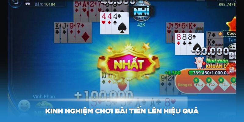 Kinh nghiệm cược bài tiến lên thật hiệu quả